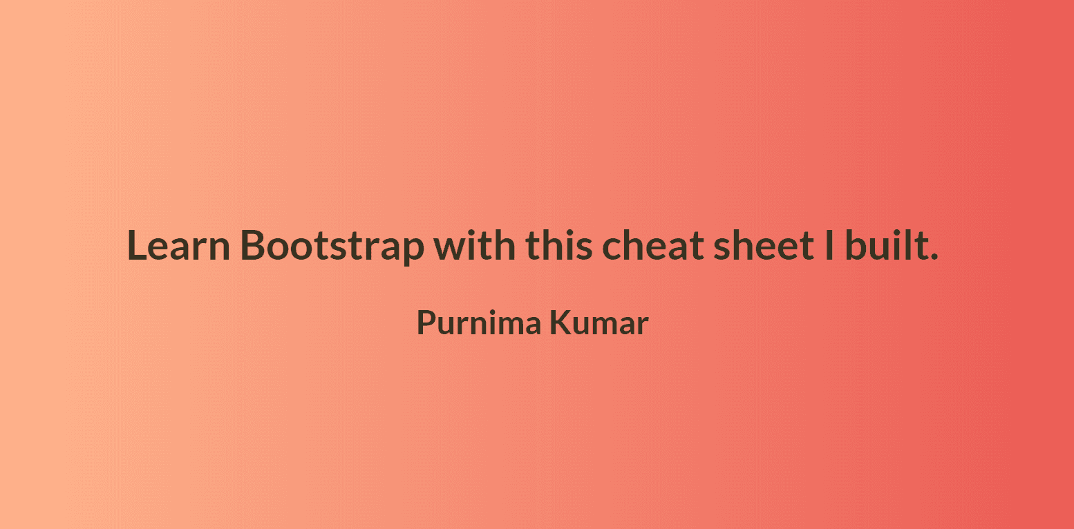 Learn Bootstrap with this cheat sheet I built.